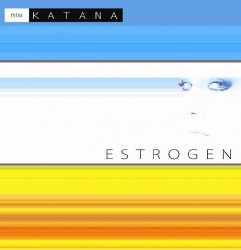 ESTROGEN art by Miss Katana